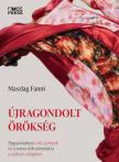 Maszlag Fanni - Újragondolt örökség - Hagyományos női szerepek és a roma nők identitása a változó világban [eKönyv: epub, mobi]
