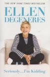 Ellen DeGeneres - Seriously... I'm Kidding [antikvár]