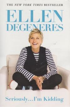 Ellen DeGeneres - Seriously... I'm Kidding [antikvár]