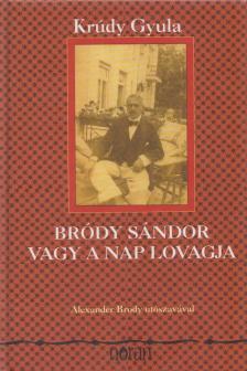Krúdy Gyula - Bródy Sándor vagy a Nap Lovagja [antikvár]