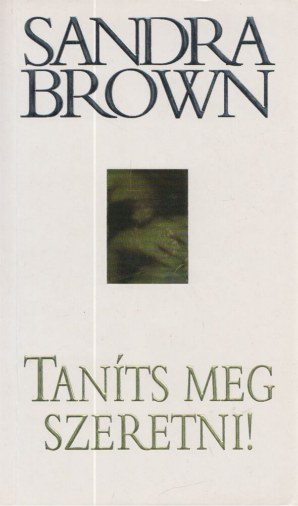 Sandra Brown - Taníts meg szeretni! [antikvár]