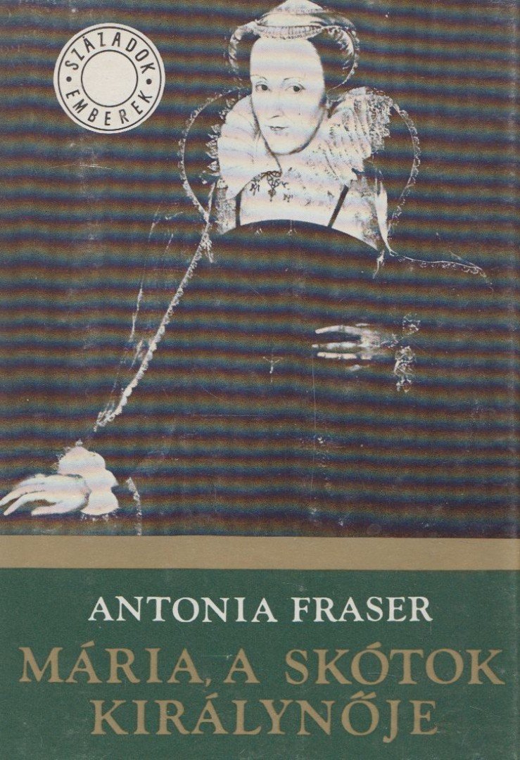 Antonia FRASER - Mária, a skótok királynője II. [antikvár]