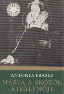 Antonia FRASER - Mária, a skótok királynője II. [antikvár]