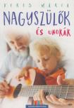 Veres Mária - Nagyszülők és unokák [antikvár]