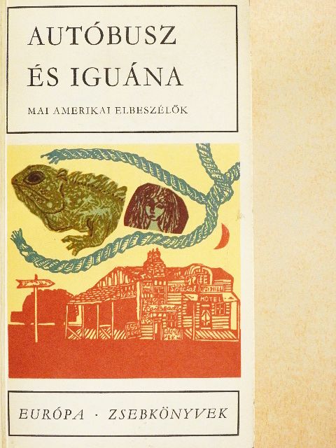 Bernard Malamud - Autóbusz és iguána [antikvár]