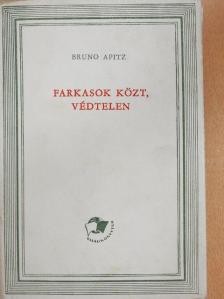 Bruno Apitz - Farkasok közt, védtelen [antikvár]