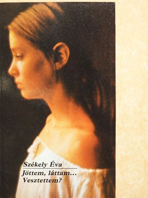 Székely Éva - Jöttem, láttam... Vesztettem? [antikvár]