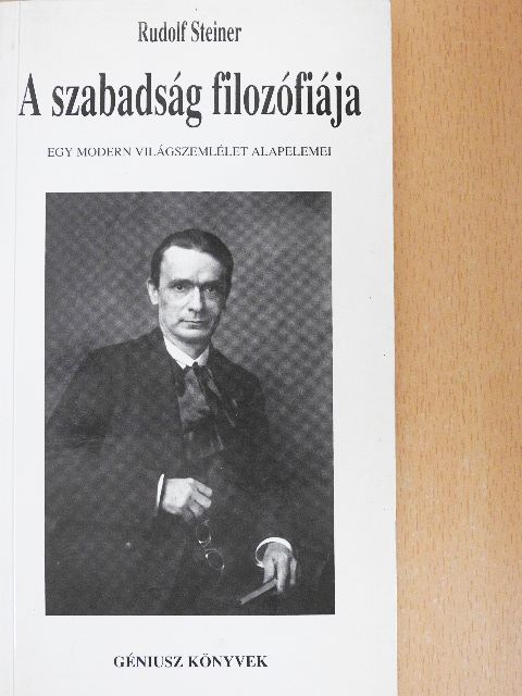 Rudolf Steiner - A szabadság filozófiája [antikvár]