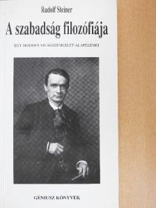 Rudolf Steiner - A szabadság filozófiája [antikvár]