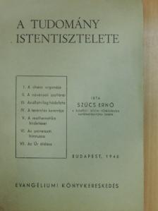 Szűcs Ernő - A tudomány istentisztelete [antikvár]