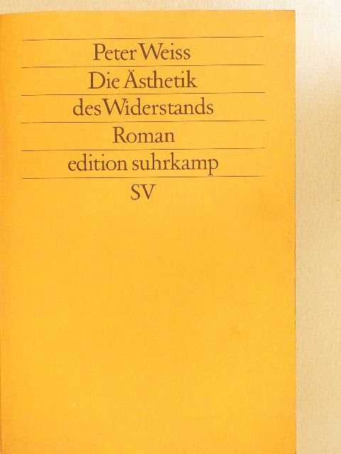 Peter Weiss - Die Ästhetik des Widerstands [antikvár]