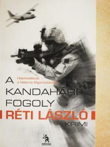 Réti László - A kandahári fogoly [antikvár]