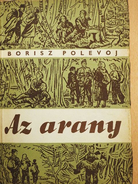 Borisz Polevoj - Az arany [antikvár]