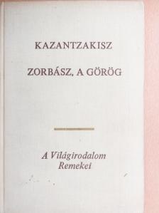 Nikosz Kazantzakisz - Zorbász, a görög [antikvár]