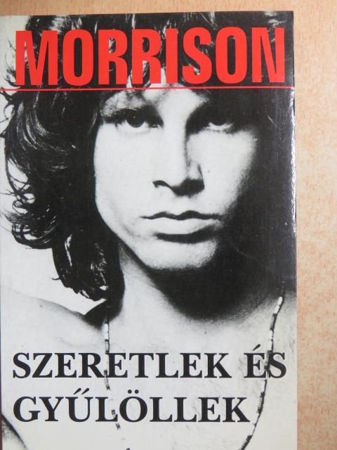 Jim Morrison - Szeretlek és gyűlöllek [antikvár]