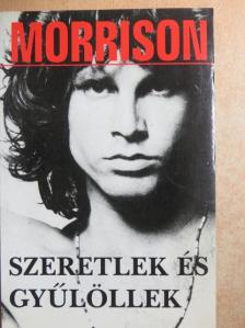 Jim Morrison - Szeretlek és gyűlöllek [antikvár]