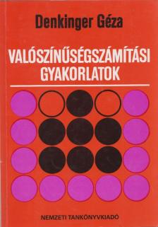 Denkinger Géza - Valószínűségszámítási gyakorlatok [antikvár]