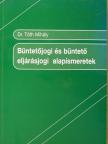 Dr. Tóth Mihály - Büntetőjogi és büntető eljárásjogi alapismeretek [antikvár]