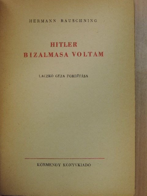 Hermann Rauschning - Hitler bizalmasa voltam [antikvár]