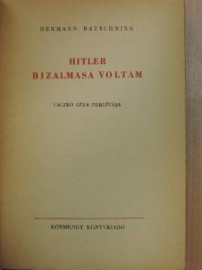 Hermann Rauschning - Hitler bizalmasa voltam [antikvár]