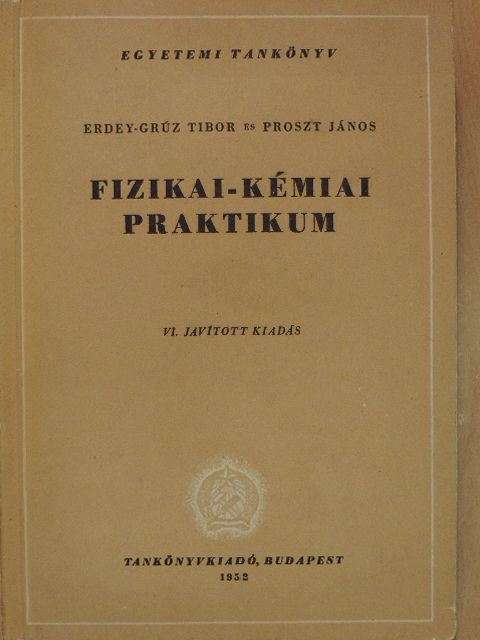 Erdey-Grúz Tibor - Fizikai-kémiai praktikum [antikvár]