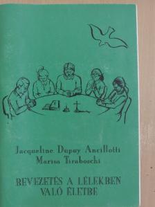 Jacqueline Dupuy Ancillotti - Bevezetés a lélekben való életbe [antikvár]
