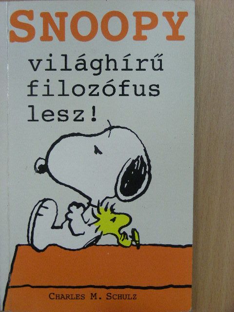 Charles M. Schulz - Snoopy világhírű filozófus lesz! [antikvár]