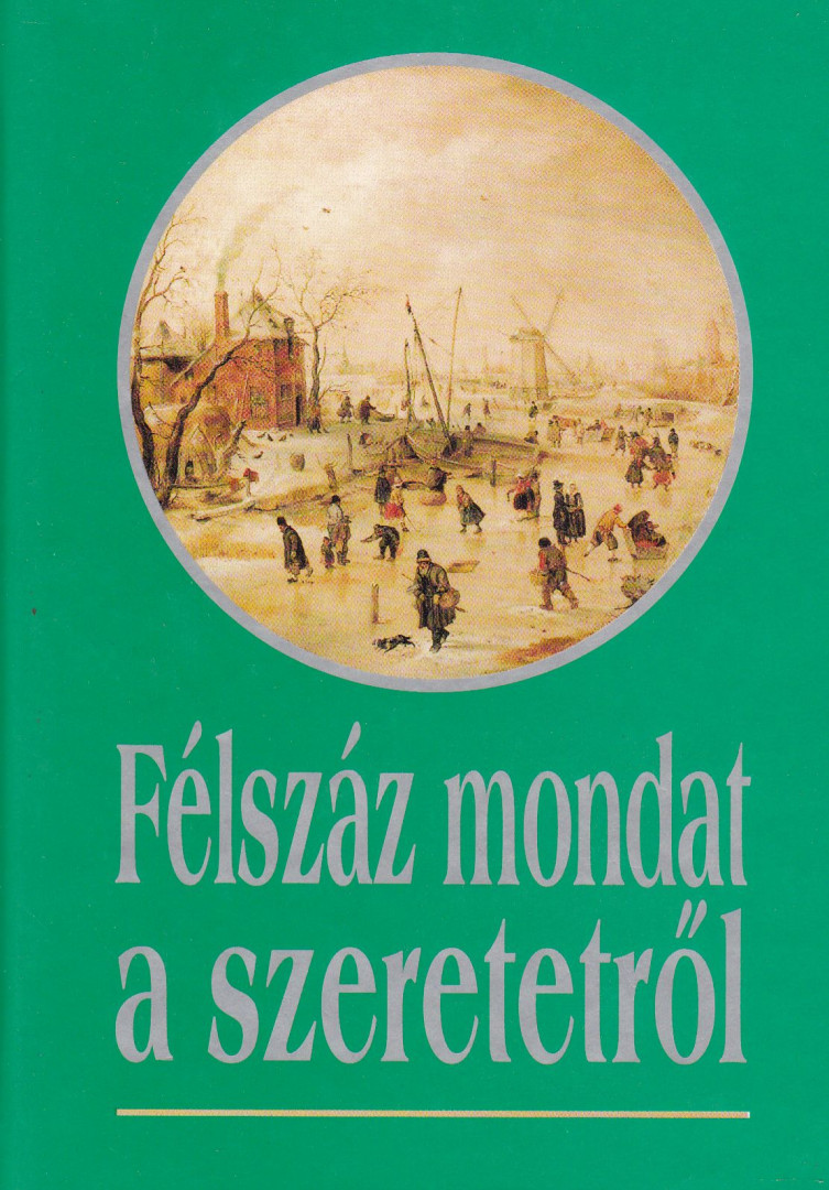 Harangi Anna - Félszáz mondat a szeretetről [antikvár]