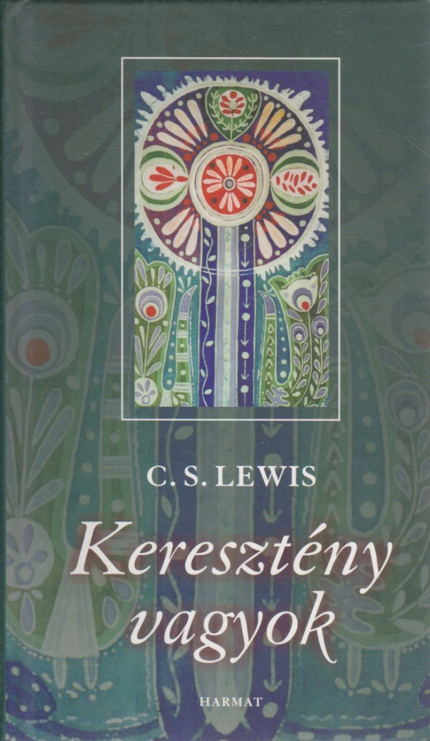 C. S. Lewis - Keresztény vagyok! [antikvár]