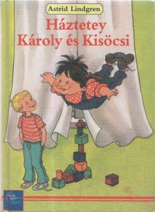 Astrid Lindgren - Háztetey Károly és Kisöcsi [antikvár]
