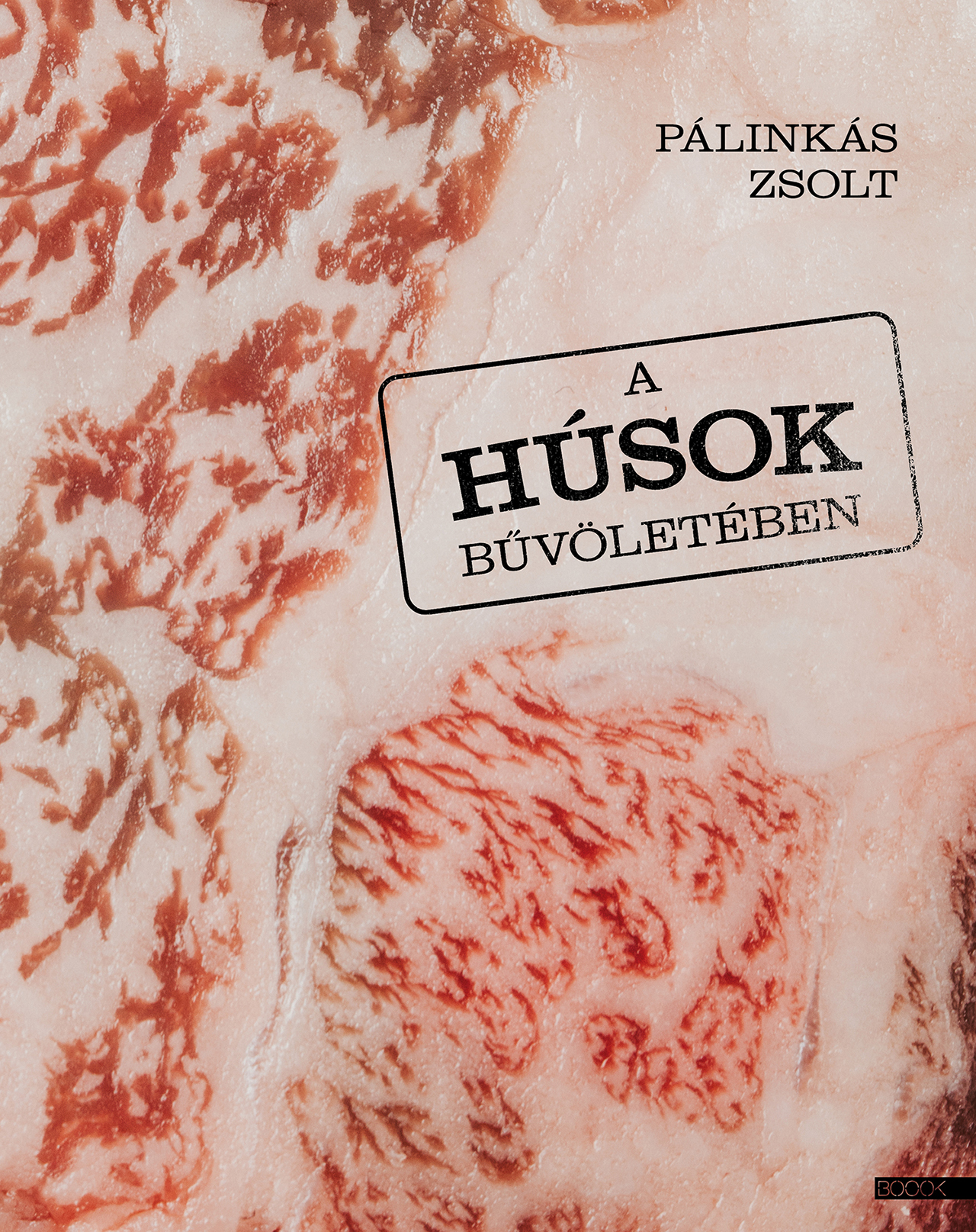 Pálinkás Zsolt - A húsok bűvöletében