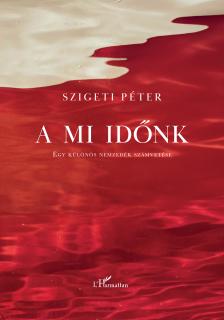 Szigeti Péter - A MI időnk.