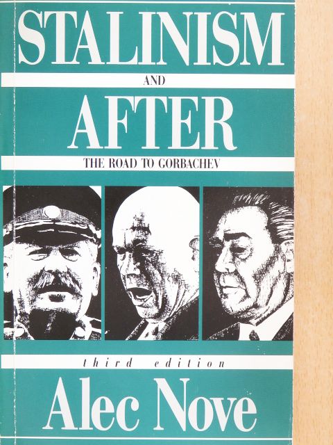 Alec Nove - Stalinism and After The Road to Gorbachev [antikvár]