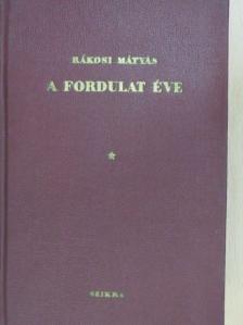 Rákosi Mátyás - A fordulat éve [antikvár]