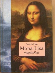 Pierre La Mure - Mona Lisa magánélete [antikvár]