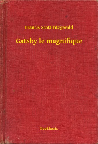 F. Scott Fitzgerald - Gatsby le magnifique [eKönyv: epub, mobi]