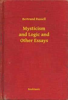 Bertrand Russell - Mysticism and Logic and Other Essays [eKönyv: epub, mobi]