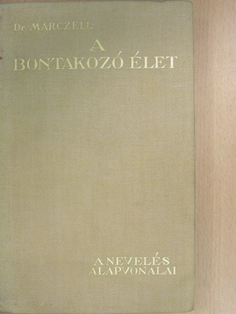 Dr. Marczell Mihály - A nevelés alapvonalai [antikvár]