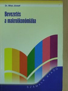Dr. Misz József - Bevezetés a makroökonómiába [antikvár]