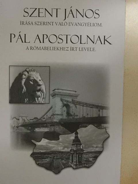Pál Apostol - Szent János írása szerint való evangyéliom/Pál apostolnak a rómabeliekhez írt levele [antikvár]