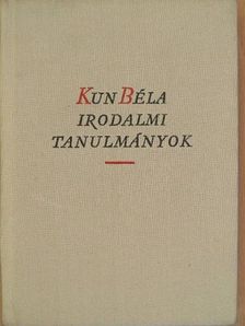 Kun Béla - Irodalmi tanulmányok [antikvár]