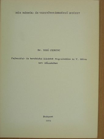 Dr. Biró Ferenc - Fejlesztési- és beruházási feladatok megvalósítása az V. ötéves terv időszakában [antikvár]