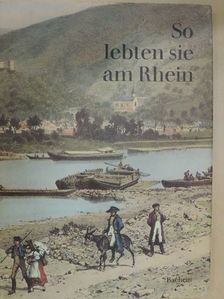 So lebten sie am Rhein [antikvár]