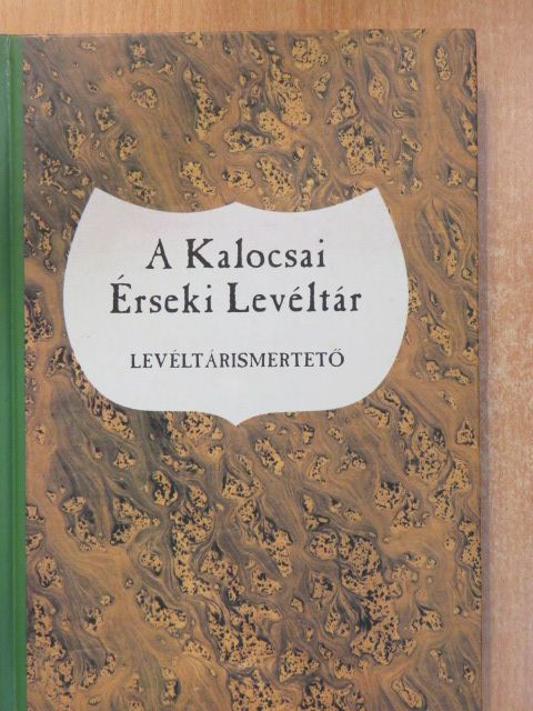 A Kalocsai Érseki Levéltár (dedikált példány) [antikvár]