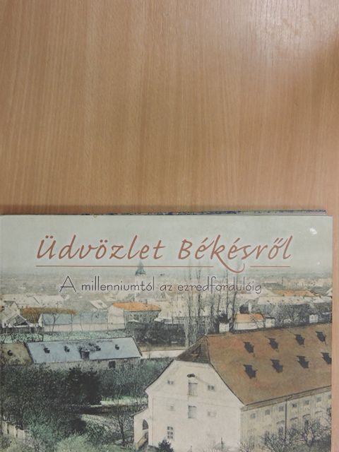 Üdvözlet Békésről [antikvár]