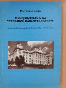 Dr. Fekete István - Megismerhető-e az "ezerarcú rákanyagcsere"? 2. (dedikált példány) [antikvár]