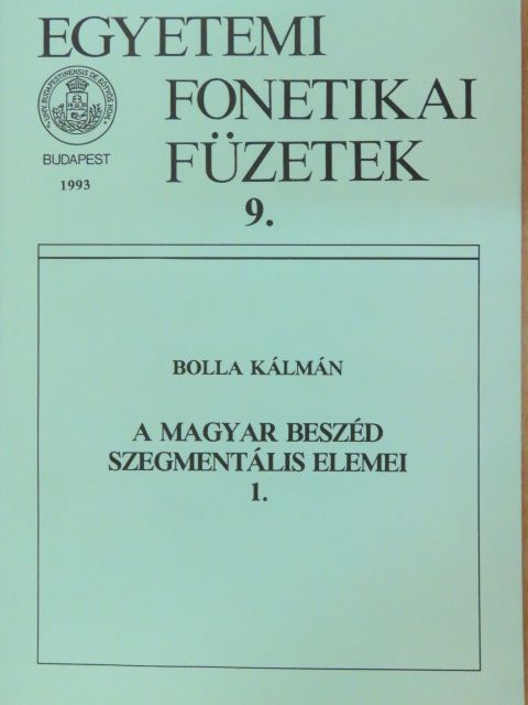 Bolla Kálmán - A magyar beszéd szegmentális elemei 1. [antikvár]