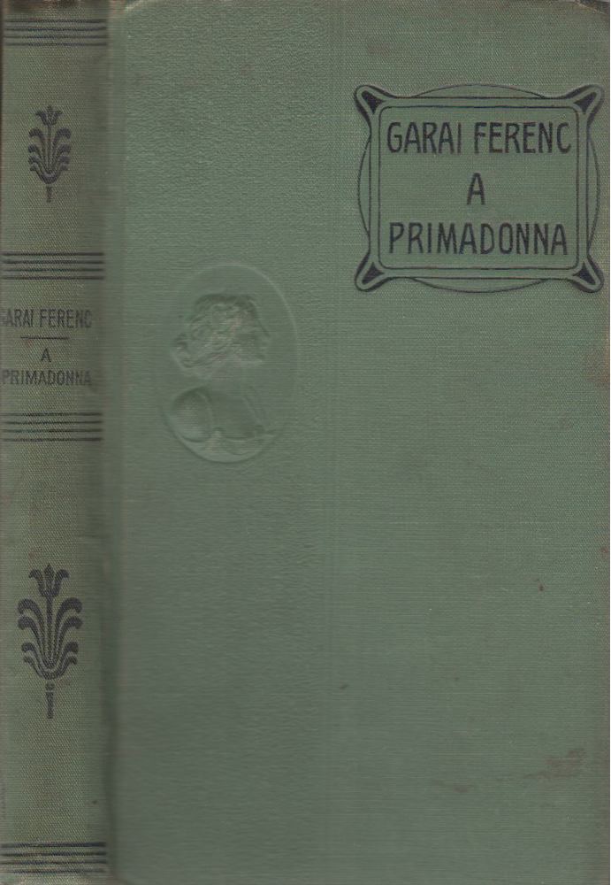 GARAI FERENC - A primadonna [antikvár]
