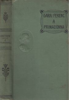 GARAI FERENC - A primadonna [antikvár]