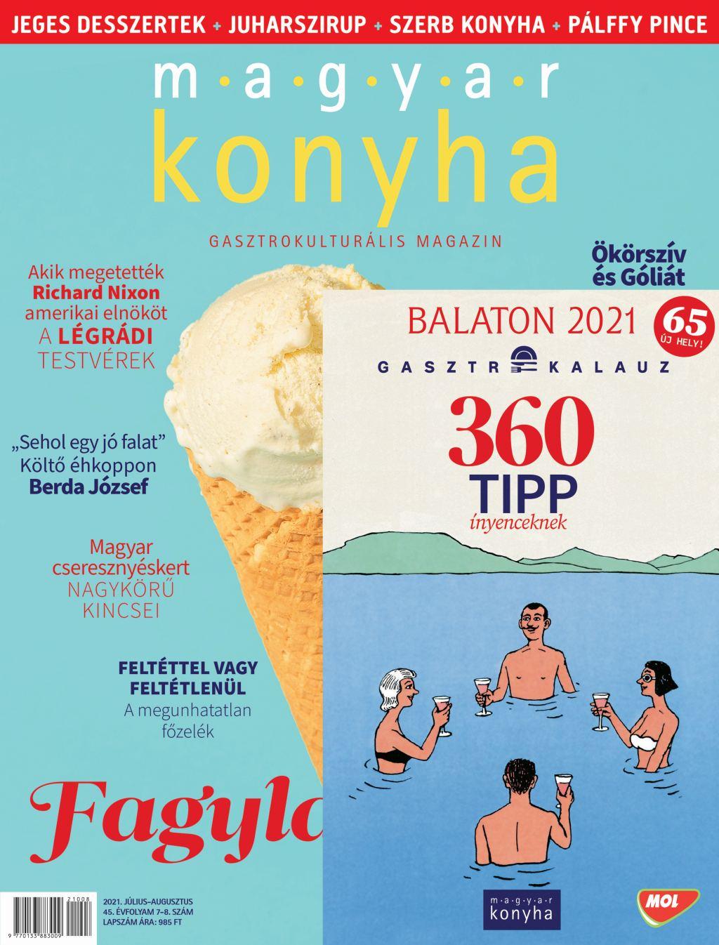 Magyar Konyha magazin - 2021. július-augusztus (45. évfolyam 7-8. szám)